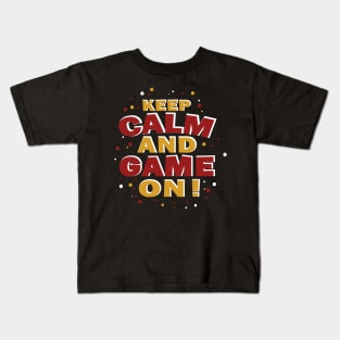 keep calm and game on! Kids T-Shirt